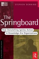 The springboard how storytelling ignites action in knowledge-era organizations /