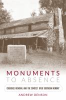 Monuments to absence Cherokee removal and the contest over southern memory /