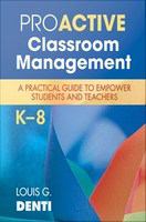 Proactive classroom management, K-8 a practical guide to empower students and teachers /