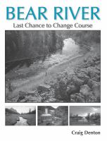 Bear River : last chance to change course /