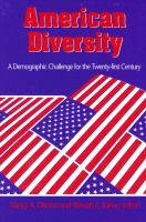 American Diversity : A Demographic Challenge for the Twenty-First Century.