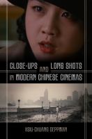 Close-ups and long shots in modern Chinese cinemas /