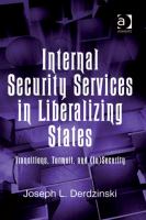 Internal security services in liberalizing states transitions, turmoil, and (in)security /