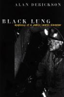 Black lung : anatomy of a public health disaster /