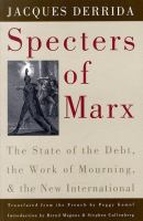 Specters of Marx : the state of the debt, the work of mourning, and the New international /