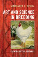 Art and science in breeding : creating better chickens /