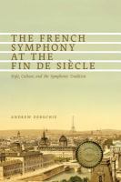 The French symphony at the fin de siècle : style, culture, and the symphonic tradition /