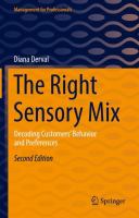 The Right Sensory Mix Decoding Customers’ Behavior and Preferences /