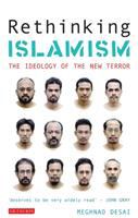 Rethinking Islamism : the ideology of the new terror /