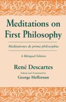 Meditations on First Philosophy/ Meditationes de prima philosophia : a Bilingual Edition /