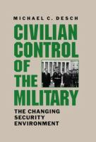 Civilian control of the military : the changing security environment /