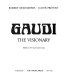 Gaudí, the visionary /