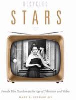 Recycled stars female film stardom in the age of television and video /
