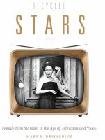 Recycled stars : female film stardom in the age of television and video /