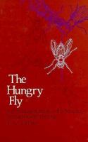 The hungry fly : a physiological study of the behavior associated with feeding /