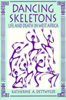 Dancing skeletons : life and death in West Africa /