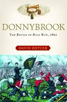 Donnybrook : the Battle of Bull Run, 1861 /