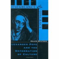 Resemblance & disgrace : Alexander Pope and the deformation of culture /