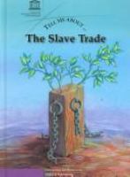 Tell me about-- the slave trade /