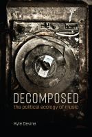 Decomposed the political ecology of music /