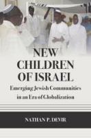 New children of Israel : emerging Jewish communities in an era of globalization /