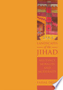 Landscapes of the Jihad : militancy, morality, modernity /