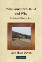 What Americans build and why : psychological perspectives /