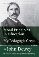 Moral principles in education, and, My pedagogic creed