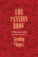 The passion book : a Tibetan guide to love & sex /