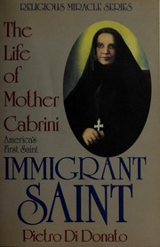 Immigrant saint : the life of Mother Cabrini /