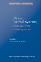 UG and External Systems : Language, brain and computation.