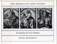 The mosaics of Saint Peter's : decorating the new basilica /