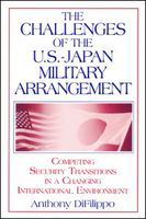 The Challenges of the US-Japan Military Arrangement : Competing Security Transitions in a Changing International Environment.