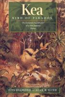 Kea, bird of paradox the evolution and behavior of a New Zealand parrot /