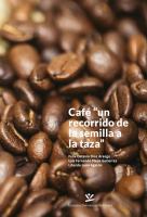 Café : un recorrido de la semilla a la taza /