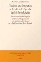 Tradition und Innovation in der offiziellen Sprache des Mittleren Reiches : Ein strukturalistischer Vergleich der historisch-biographischen mit den literarischen Texten der 1. Zwischenzeit und der 12. Dynastie /