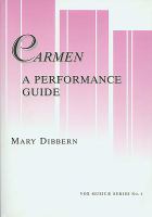 Carmen : a performance guide : a word-by-word translation into English, transcription into International Phonetic Alphabet, and annotated guide to the dialogue and recitative versions of Bizet's Carmen /