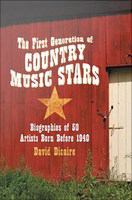 The first generation of country music stars biographies of 50 artists born before 1940 /