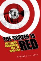 The screen is red Hollywood, communism, and the Cold War /