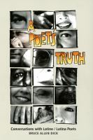 A poet's truth : conversations with Latino/Latina poets /