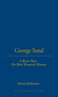 George Sand : a brave man, the most womanly woman /