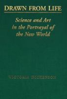 Drawn from Life : Science and Art in the Portrayal of the New World.