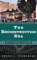 Reconstruction Era, The : Primary Documents on Events from 1865 to 1877.