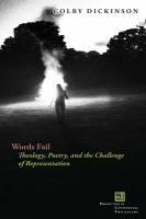 Words Fail : Theology, Poetry, and the Challenge of Representation.