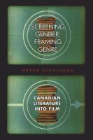 Screening gender, framing genre : Canadian literature into film /