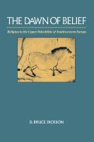 The dawn of belief religion in the Upper Paleolithic of southwestern Europe /