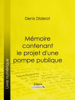 Mémoire Contenant le Projet d'une Pompe Publique.