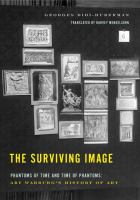 The surviving image : phantoms of time and time of phantoms : Aby Warburg's history of art /