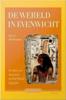 De wereld in evenwicht : Goden en mensen in het Oude Egypte.