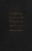 Graham Greene's Thrillers and The 1930s.